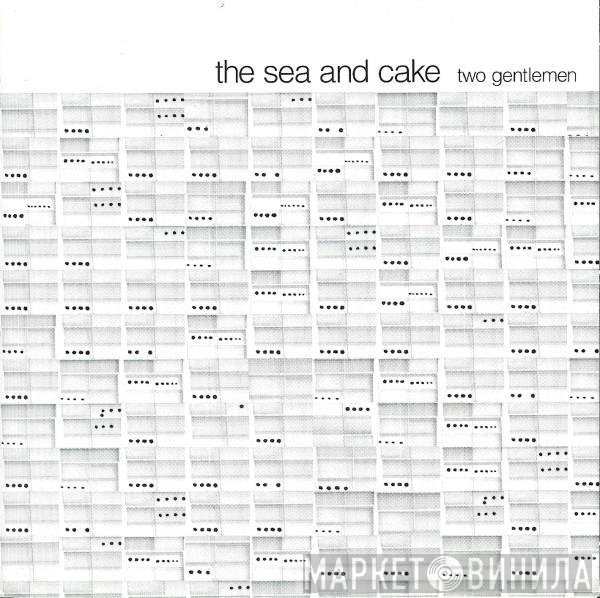 The Sea And Cake  - Two Gentlemen