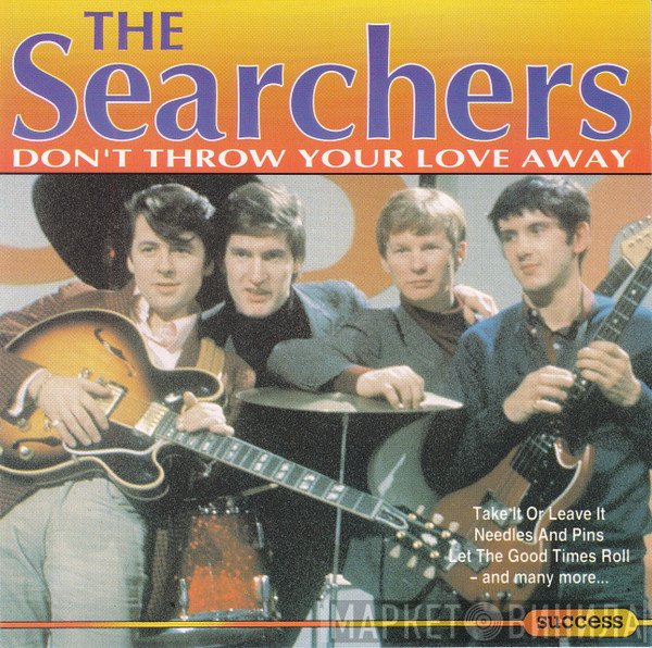 The Searchers - Don't Throw Your Love Away