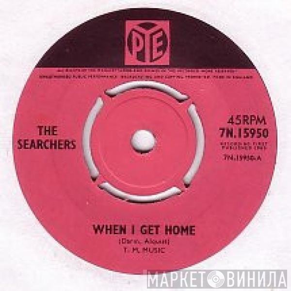 The Searchers - When I Get Home