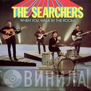 The Searchers  - When You Walk In The Room