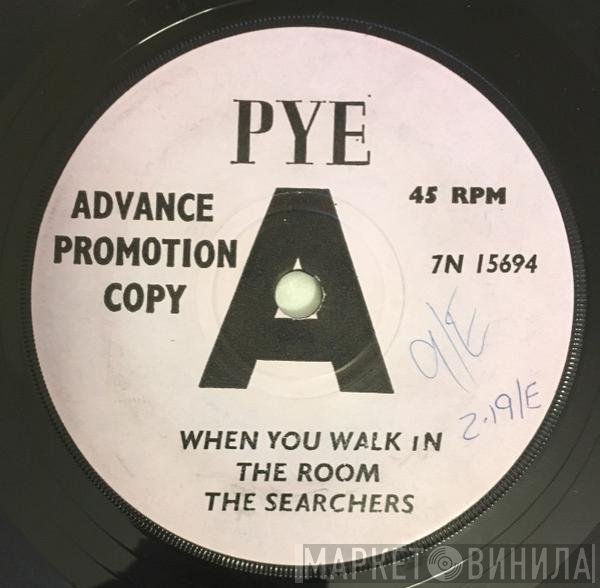 The Searchers  - When You Walk In The Room