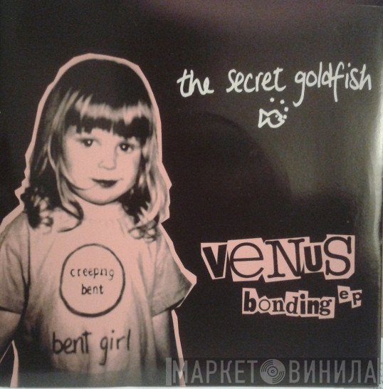 The Secret Goldfish - Venus Bonding EP