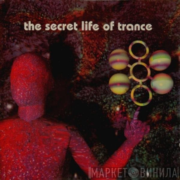 - The Secret Life Of Trance