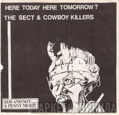 The Sect, Cowboy Killers - Here Today Here Tomorrow?