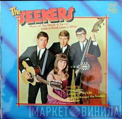 The Seekers - Music Of The World A Turnin' - Love Is Kind Love Is Wine