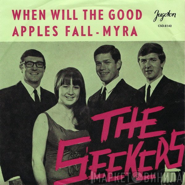 The Seekers - When Will The Good Apples Fall / Myra