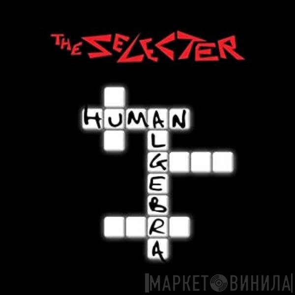 The Selecter  - Human Algebra