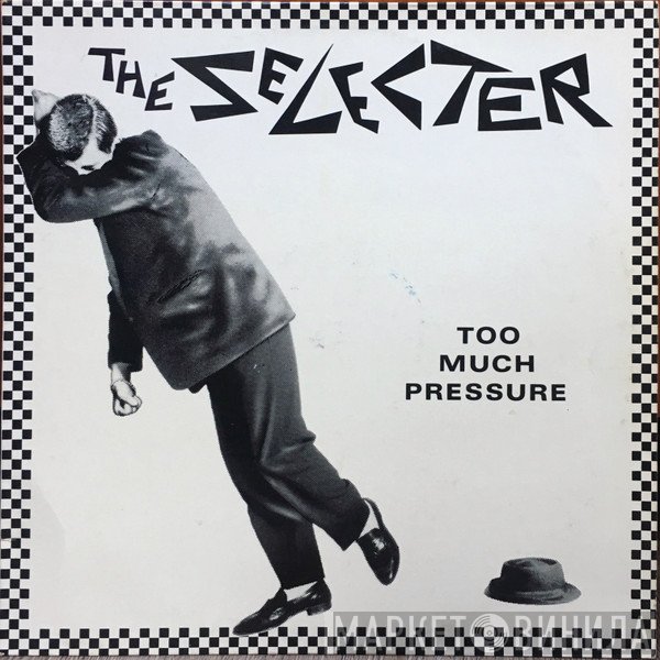 The Selecter  - Too Much Pressure