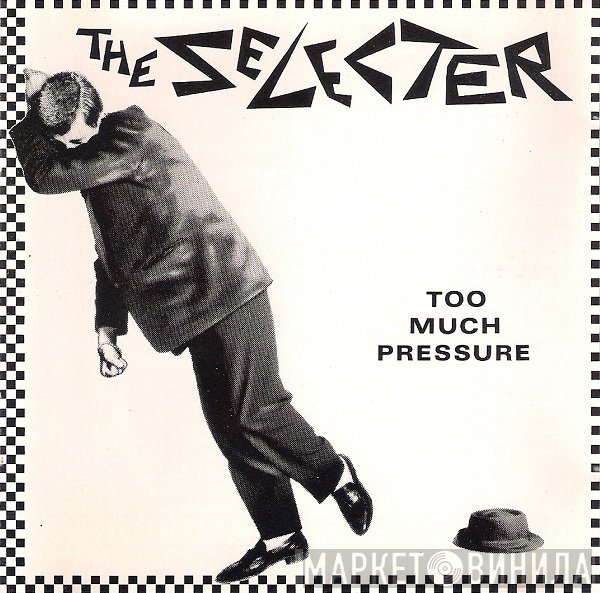 The Selecter  - Too Much Pressure