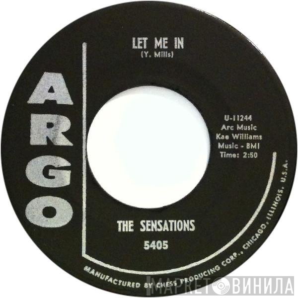 The Sensations  - Let Me In / Oh Yes, I'll Be True