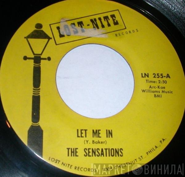 The Sensations  - Let Me In / Oh Yes I'll Be True
