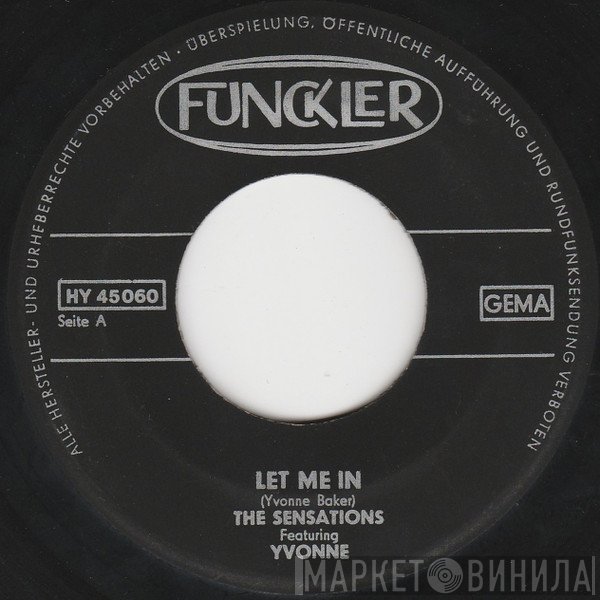 The Sensations  Featuring Yvonne Baker  - Let Me In
