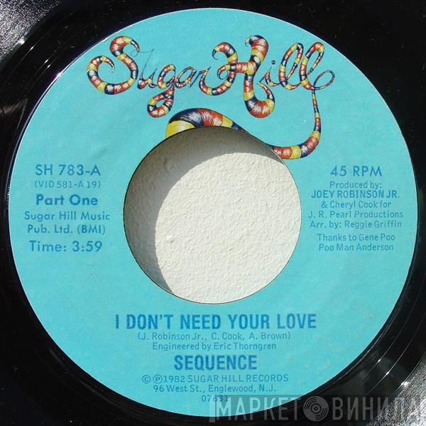 The Sequence - I Don't Need Your Love