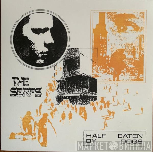 The Serfs - Half Eaten By Dogs