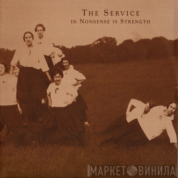 The Service   - In Nonsense Is Strength