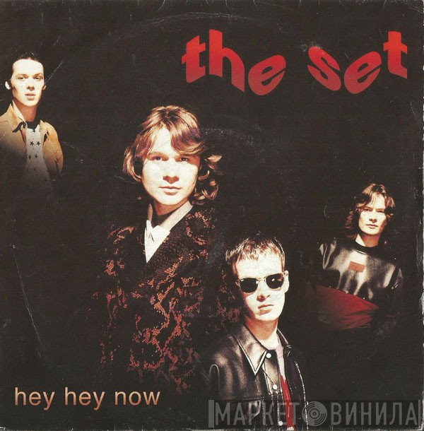 The Set  - Hey Hey Now