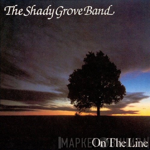 The Shady Grove Band - On The Line
