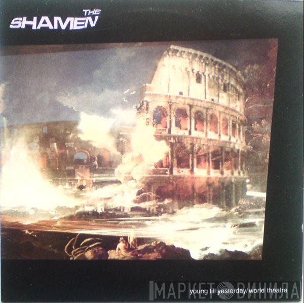 The Shamen  - Young Till Yesterday / World Theatre