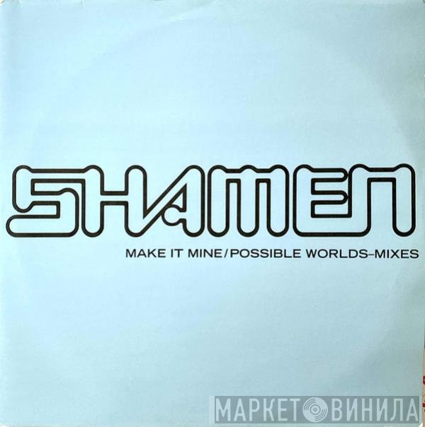 The Shamen - Make It Mine / Possible Worlds — Mixes
