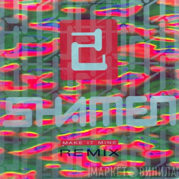 The Shamen - Make It Mine (Remix)