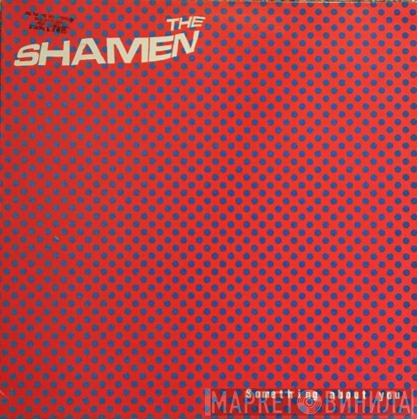 The Shamen  - Something About You