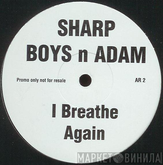 The Sharp Boys, Adam Rickitt - I Breathe Again