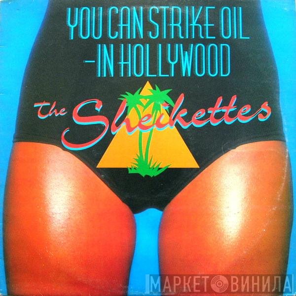 The Sheikettes - You Can Strike Oil - In Hollywood