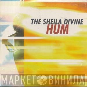 The Sheila Divine  - Hum