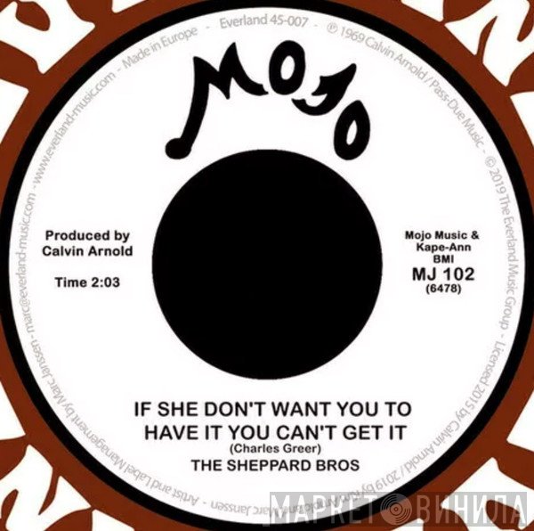 The Sheppard Brothers  - If She Don't Want You To Have It You Can't Get It / Mr. Fool