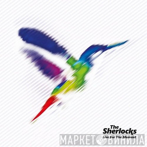 The Sherlocks  - Live For The Moment