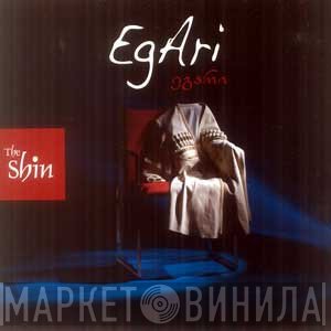 The Shin - EgAri