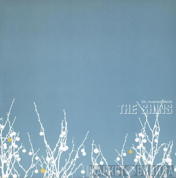The Shins  - Oh, Inverted World