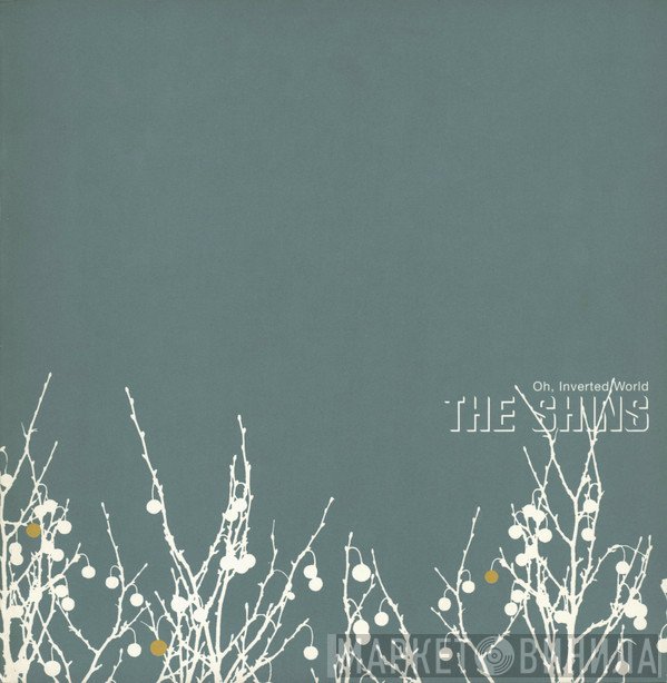 The Shins  - Oh, Inverted World