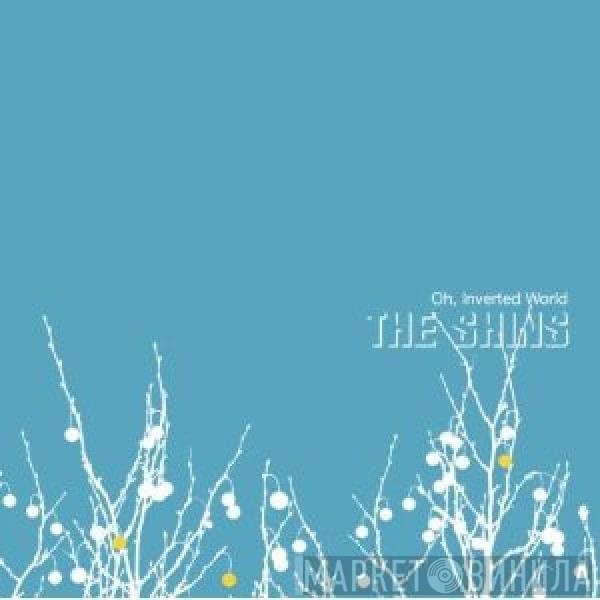 The Shins - Oh, Inverted World