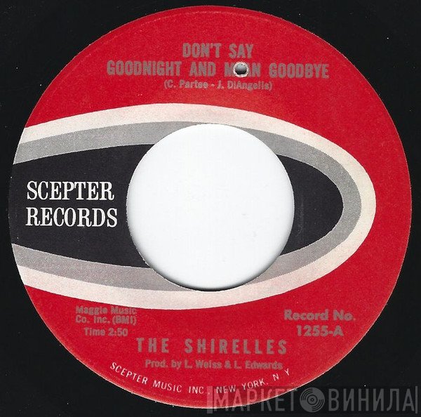 The Shirelles - Don't Say Goodnight And Mean Goodbye