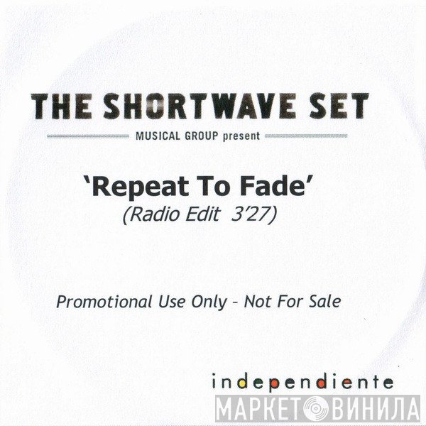 The Shortwave Set - Repeat To Fade