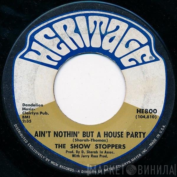 The Show Stoppers - Ain't Nothin' But A House Party