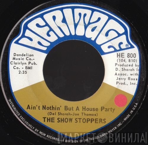 The Show Stoppers - Ain't Nothin' But A House Party