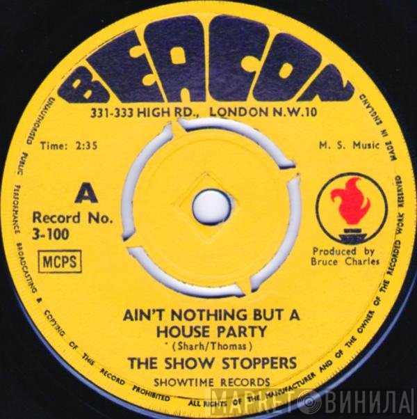 The Show Stoppers - Ain't Nothing But A House Party
