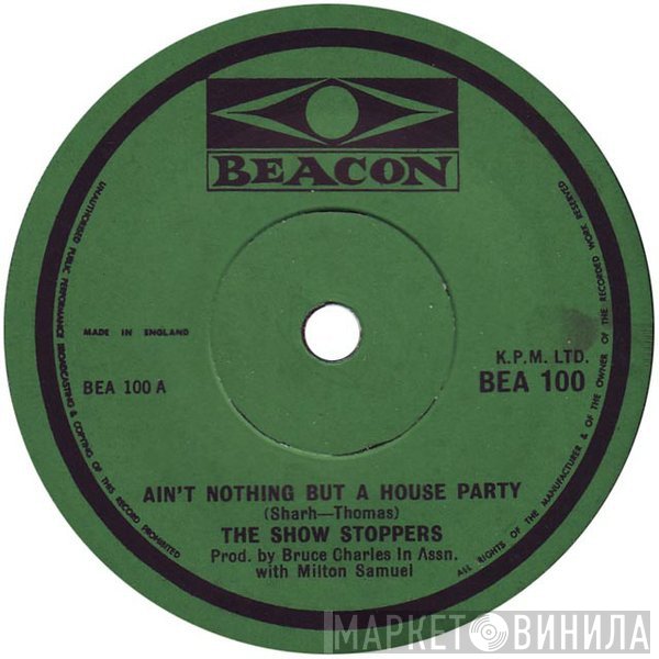 The Show Stoppers - Ain't Nothing But A House Party
