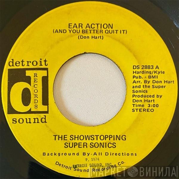The Showstopping Super Sonics - Ear Action (And You Better Quit It) / What Kind Of Girl Is She