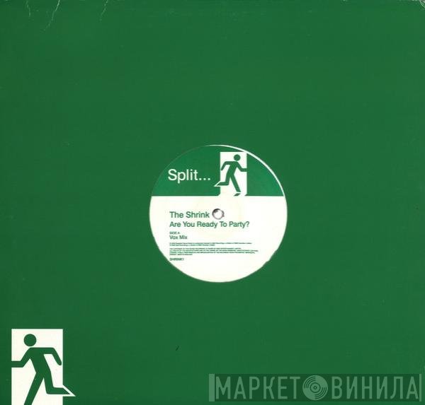 The Shrink - Are You Ready To Party?