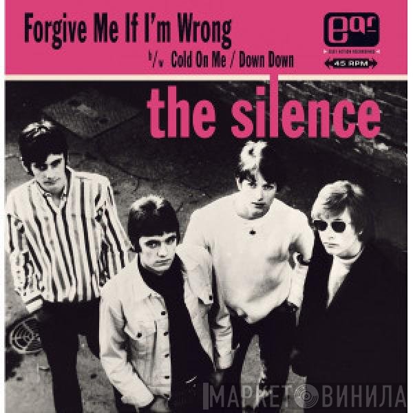 The Silence  - Forgive Me If I'm Wrong