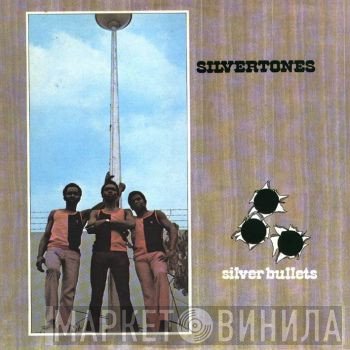 The Silvertones  - Silver Bullets
