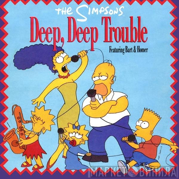 The Simpsons Featuring Bart Simpson  & Homer Simpson  - Deep, Deep Trouble