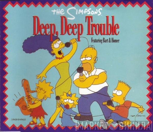 The Simpsons Featuring Bart Simpson  & Homer Simpson  - Deep, Deep Trouble