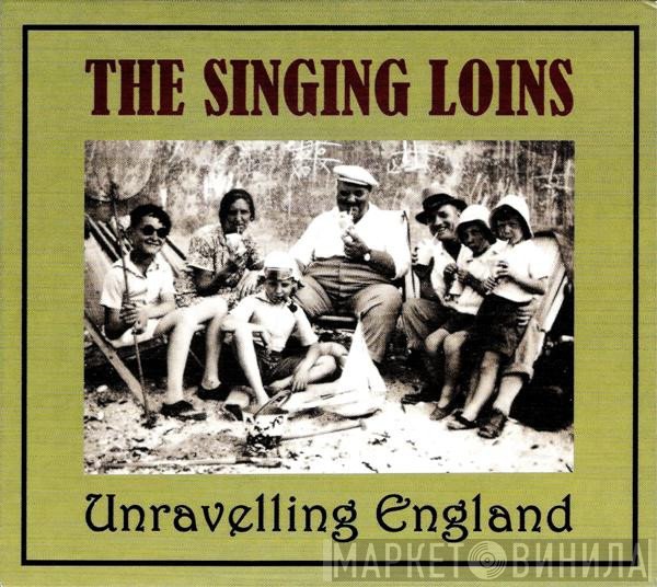 The Singing Loins - Unravelling England