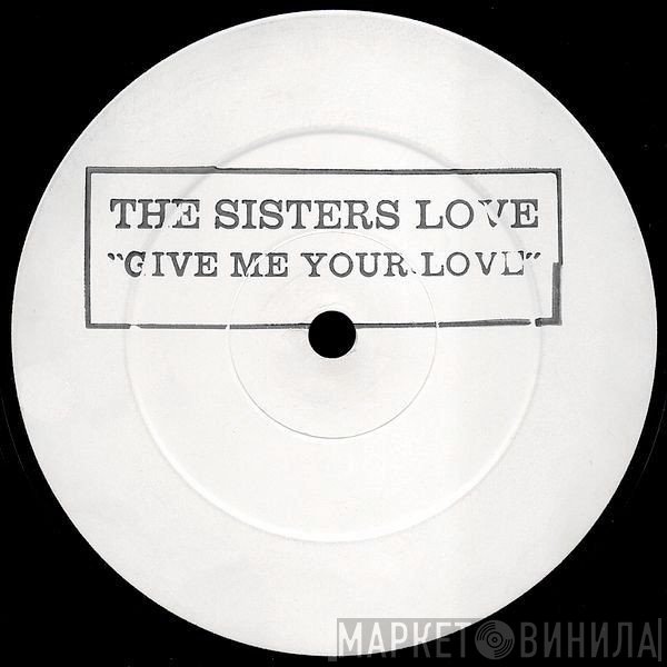 The Sisters Love - Give Me Your Love