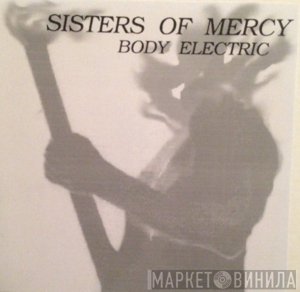 The Sisters Of Mercy  - Body Electric