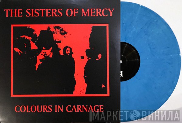 The Sisters Of Mercy  - Colours In Carnage